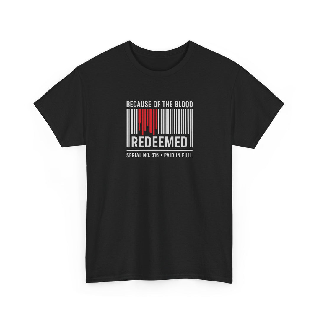 Black unisex T-shirt with “BECAUSE OF THE BLOOD / REDEEMED” barcode graphic front